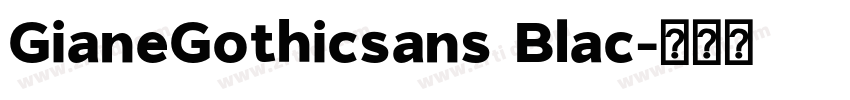 GianeGothicsans Blac字体转换